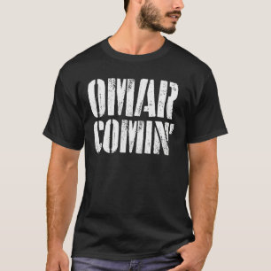 Omar Comin' Vintage Distressed Omar Coming Funny O T-Shirt