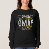 Omar Keep Calm and let Omar handle that Sweatshirt (Vorderseite)