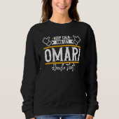 Omari Keep Calm and let Omari handle that Sweatshirt (Vorderseite)
