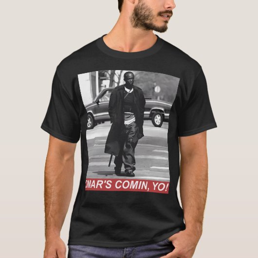 Omar's Comin Yo T-Shirt (Vorderseite)