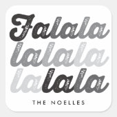 Ombre Gray Falalalala Bold Script Moderner Urlaub Quadratischer Aufkleber (Vorderseite)