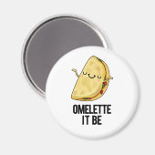 Ome-lette Es ist lustig Omelet Pun Magnet (Vorderseite/Rückseite)