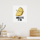 Ome-lette Es ist lustig Omelet Pun Poster (Küche)
