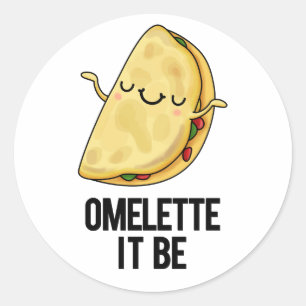 Ome-lette Es ist lustig Omelet Pun Runder Aufkleber