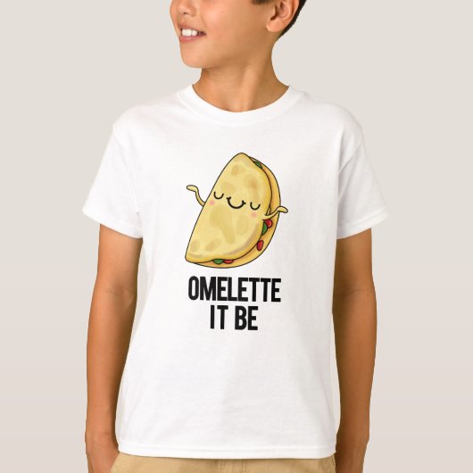 Ome-lette Es ist lustig Omelet Pun T-Shirt (Vorderseite)