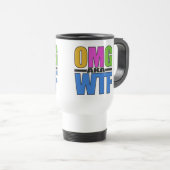 OMG aka WTF Tasse - wählen Sie Stil & Farbe (VorderseiteRechts)