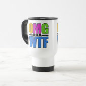 OMG aka WTF Tasse - wählen Sie Stil & Farbe (Vorderseite Links)