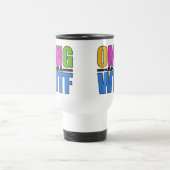 OMG aka WTF Tasse - wählen Sie Stil & Farbe (Mittel)