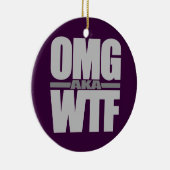 OMG alias WTF Custom Ornament (Rechts)