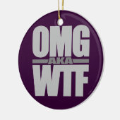 OMG alias WTF Custom Ornament (Links)