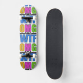 OMG alias WTF Skateboard (Vorderseite)