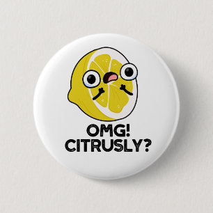 OMG Citrous Funny Fruit Citrus Pub Button