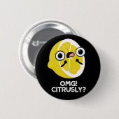 OMG Citrous Funny Fruit Citrus Pun Dark BG Button (Vorne & Hinten)
