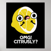 OMG Citrous Funny Fruit Citrus Pun Dark BG Poster (Vorne)