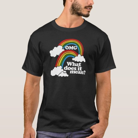 OMG doppelter Regenbogen, was ihn gemein tut T-Shirt (Vorderseite)