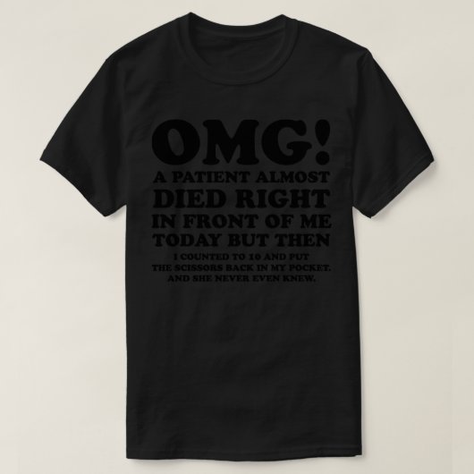 OMG Ein Patient wäre fast gestorben T-Shirt (Design vorne)