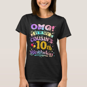 Omg Es ist der 10. Geburtstag meines Cousins Happy T-Shirt