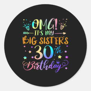Omg Es ist der 30. Geburtstag meiner großen Schwes Runder Aufkleber