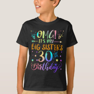 Omg Es ist der 30. Geburtstag meiner großen Schwes T-Shirt