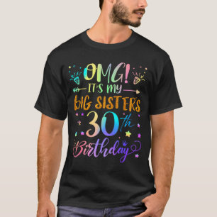 Omg Es Ist Der 30. Geburtstag Meiner Großen Schwes T-Shirt