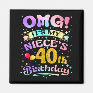 Omg Es Ist Der 40. Geburtstag Meiner Nichte Happy  Magnet