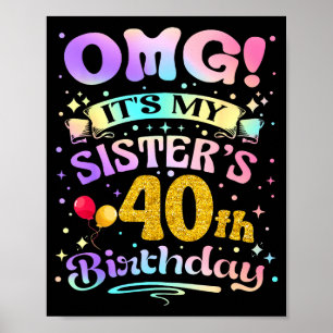 Omg Es Ist Der 40. Geburtstag Meiner Schwester Her Poster