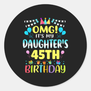Omg Es Ist Der 45. Geburtstag Meiner Tochter Süße Runder Aufkleber