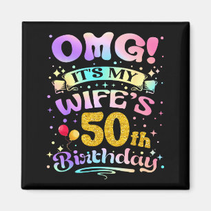 Omg Es Ist Der 50. Geburtstag Meiner Frau Alles Gu Magnet