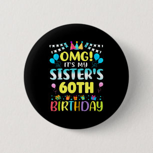 Omg Es Ist Der 60. Geburtstag Meiner Schwester Süß Button