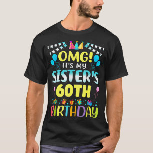 Omg Es Ist Der 60. Geburtstag Meiner Schwester Süß T-Shirt