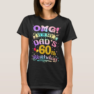 Omg Es Ist Der 60. Geburtstag Meines Vaters Alles T-Shirt