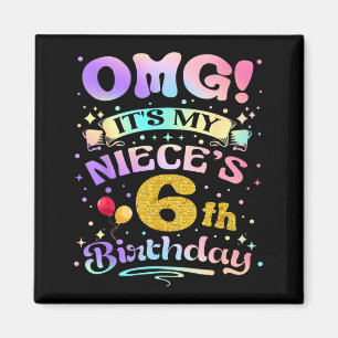 Omg Es Ist Der 6. Geburtstag Meiner Nichte Happy 6 Magnet