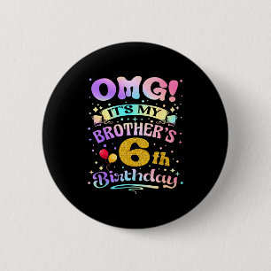 Omg Es Ist Der 6. Geburtstag Meines Bruders Alles Button