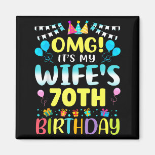 Omg Es Ist Der 70. Geburtstag Meiner Frau Süße 70  Magnet