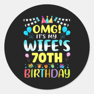 Omg Es Ist Der 70. Geburtstag Meiner Frau Süße 70  Runder Aufkleber