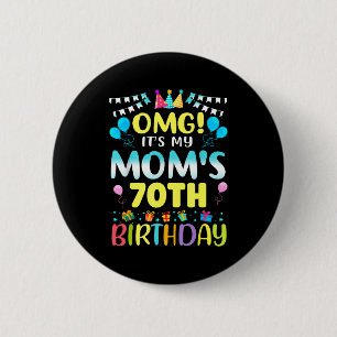 Omg Es ist der 70. Geburtstag meiner Mutter Süße 7 Button
