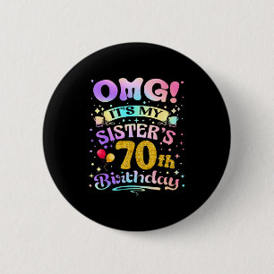 Omg Es Ist Der 70. Geburtstag Meiner Schwester All Button