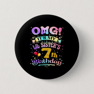 Omg Es Ist Der 7. Geburtstag Meiner Kleinen Schwes Button