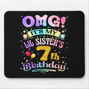 Omg Es Ist Der 7. Geburtstag Meiner Kleinen Schwes Mousepad