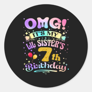 Omg Es Ist Der 7. Geburtstag Meiner Kleinen Schwes Runder Aufkleber