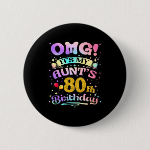 Omg Es Ist Der 80. Geburtstag Meiner Tante Happy 8 Button