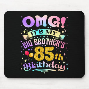 Omg Es Ist Der 85. Geburtstag Meines Großen Bruder Mousepad