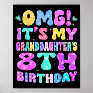 Omg Es Ist Der 8. Geburtstag Meiner Enkelin Blumen Poster