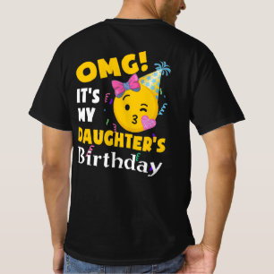 OMG Es ist der Geburtstag meiner Tochter Cool Emoj T-Shirt