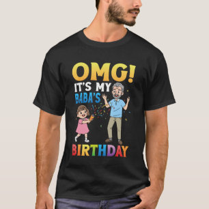 OMG Es ist der Geburtstag meines Baba Großvater mi T-Shirt