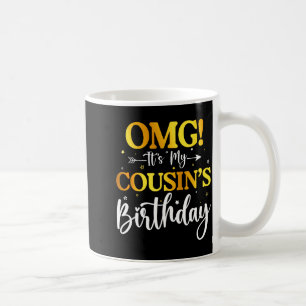 Omg Es Ist Der Geburtstag Meines Cousins Lustig Al Kaffeetasse