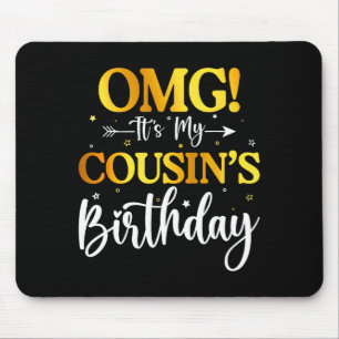 Omg Es Ist Der Geburtstag Meines Cousins Lustig Al Mousepad