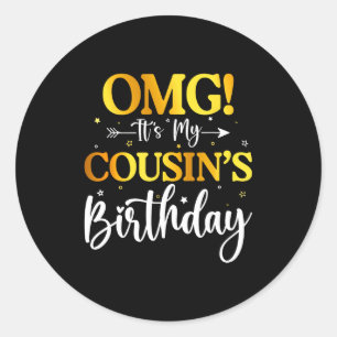 Omg es ist der Geburtstag meines Cousins Lustig Al Runder Aufkleber