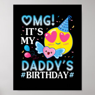 OMG Es ist der Geburtstag meines Daddys Glücklich  Poster