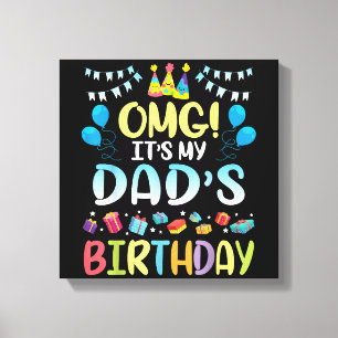 OMG, es ist der Geburtstag meines Vaters glücklich Leinwanddruck